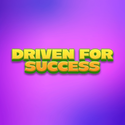 Driven for Success